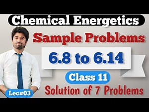 Chemistry Chapter 6 Numericals Class 11|Chemistry 11 Chapter 6 Sample Problems |6.8 to 6.14 Problems