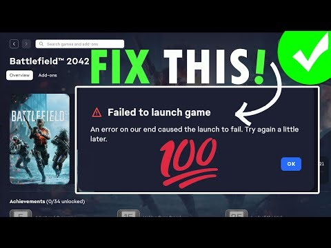 Fix Battlefield 2042 Failed to Launch Game An Error on Our End Caused the Launch to Fail