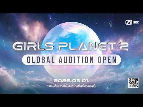 Mnet's 'GIRLS PLANET 2' Returns To Find Their Next Global Girl Group