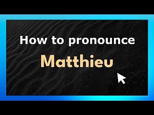 How to Pronounce Matthieu (French Pronunciation / France) | Pronounce Names