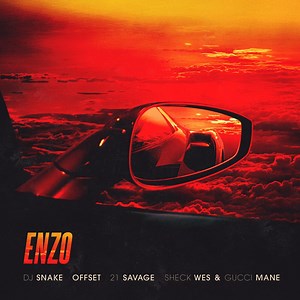 DJ Snake - "Enzo" (Feat. Offset, 21 Savage, Sheck Wes, & Gucci Mane)