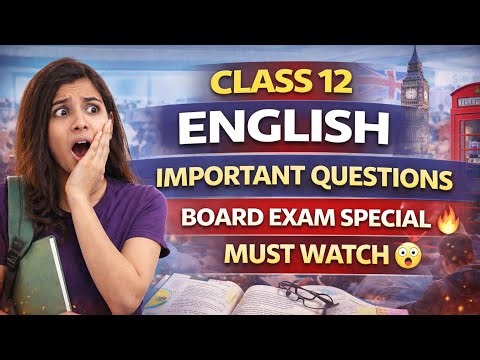 Class 12 English Important Questions 🔥 | Board Exam Special | Must Watch 😳
