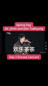 1.5K views · 1.5K reactions | Spring Day Jin,Jimin and Kim Taehyung V at Day 2 Encore Concert of Jin  @highlight #RUNSEOKJIN_epTOUR #cctocredittotherightfulowner #foryouシpage #jungkook #JIMIN #JIN #KimTaeHyung_V #taekook #jhope | 喜悦恰恰 | Facebook