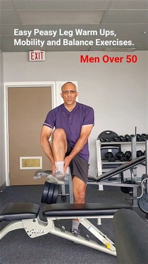 Easy Peasy Leg Warm Ups, Mobility and Balance Exercises for Men Over 50's.