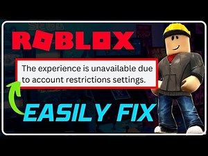 FIX The Experience is Unavailable Due to Account Restrictions Settings Error ROBLOX [Windows 11/10]