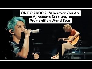 ONE OK ROCK -Wherever You Are || Ajinomoto Stadium, Premonition World Tour 2024 Japan
