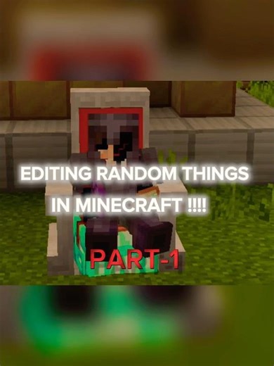 EDITING RANDOM THINGS BUT MINECRAFT EDITON…. 🤩