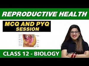 Reproductive Health - MCQs and PYQs Session | Class 12 NCERT