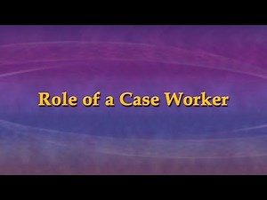 Role of a Case Worker