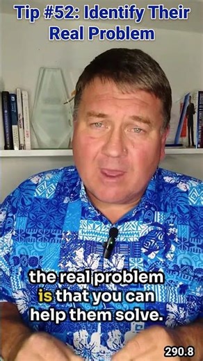 Sales Tip #52: Identify Their Real Problem