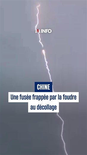 Chine : une fusée frappée par la foudre au décollage