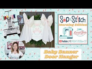 Sip & Stitch LIVE Beginner Machine Embroidery Tutorial: Baby Banner Door Hanger