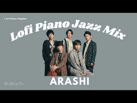 Lofi Piano for Nighttime Listening｜Arashi Jazz Instrumental BGM [playlist]