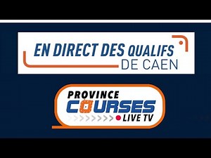 Les qualifs de CAEN en direct