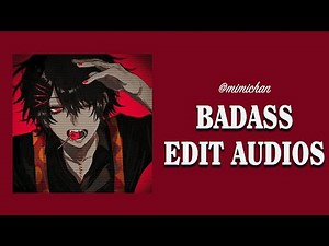 badass edit audios i'm obsessed with