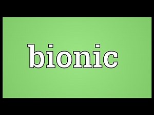Bionic Meaning