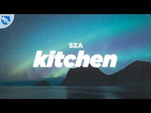 SZA - Kitchen (Clean - Lyrics)
