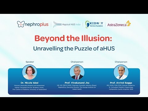 Beyond the Illusion: Unravelling the Puzzle of aHUS | NephroPlus Webinar