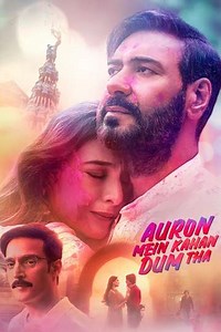 Auron Mein Kahan Dum Tha - Movie