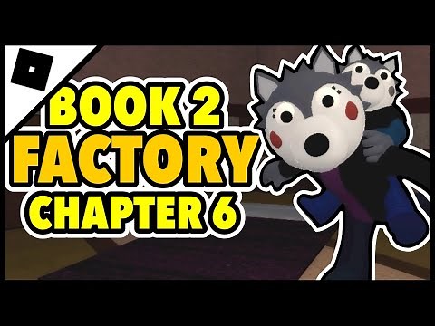 How to ESCAPE PIGGY [BOOK 2]: CHAPTER 6 - FACTORY MAP + ALL ENDINGS GUIDE (Walkthrough) || ROBLOX