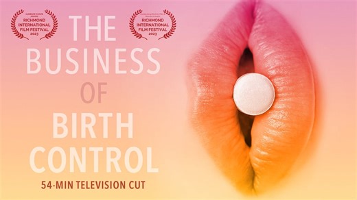 The Business of Birth Control 54 min TV Cut