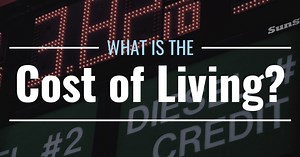 What Is Cost of Living? Definition, Examples & Importance