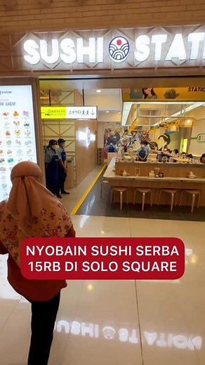 Sushi Station di Solo Square: Harga Terjangkau & Varian Sushi Menarik