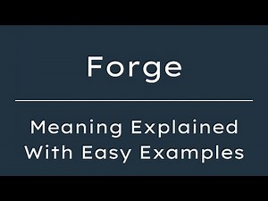 What Does Forge Mean? Forge Meaning in English With 5 Example Sentences