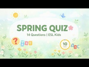 Spring Quiz for Kids | Fun ESL Vocabulary Game (14 Questions, A1–A2)