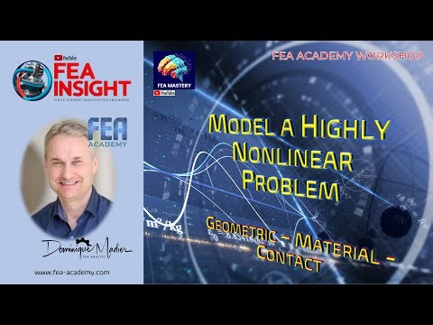 FEA Insight - Ep #10 - Workshop: Modeling a Highly Nonlinear Problem