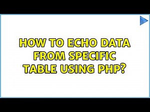 How to echo data from specific table using php?