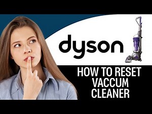 How To Reset Dyson Vacuum Cleaner (STEP BY STEP)