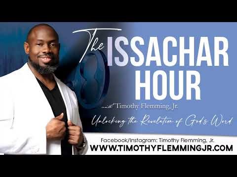 The Issachar Hour with Timothy Flemming, Jr.