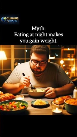 Does Eating at Night Make You Fat? 😳 #shorts #curiousaware #facts #myths #mythsvsfacts