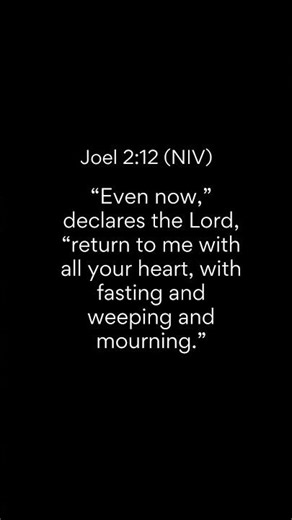 Joel 2:12 (NIV)