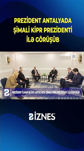 Prezident Antalyada Şimali Kipr prezidenti ilə görüşüb