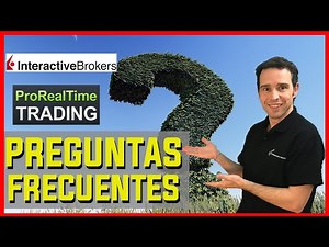 ✅ [PROREALTIME] Preguntas Frecuentes ProRealTime Trading + Interactive Brokers [FAQ Experiencia PRT]