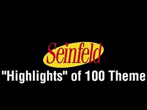 Seinfeld - "Highlights of 100" Theme