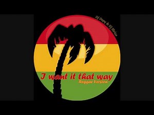 Backstreet Boys - I want it that way (Dj Dopy & Dj El-Rico Reggae version)