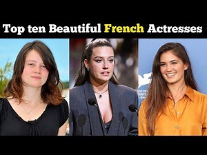 Top ten most Popular French Actresses | top ten famous and beautiful actress from France
