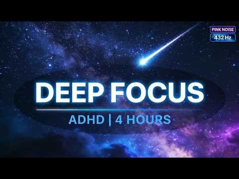 ADHD Deep Work Music | 4 Hours Total Focus & Productivity