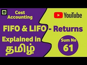 FIFO & LIFO Returns and Losses | தமிழில் விளக்கம் | Sum no 61 | Cost Accounting | Materials Chapter