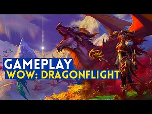 Gameplay WORLD OF WARCRAFT: DRAGONFLIGHT - El RETORNO DE LOS DRAGONES a Azeroth