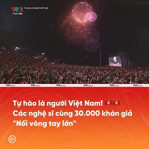 "Tự hào là người Việt Nam"🇻🇳🇻🇳 Cả quảng trường Mỹ Đình ngập màu cờ, hàng chục nghìn con tim cùng hòa vang "Nối vòng tay lớn". Khoảnh khắc gắn kết và thiêng liêng khó quên. | VTV SHOWS