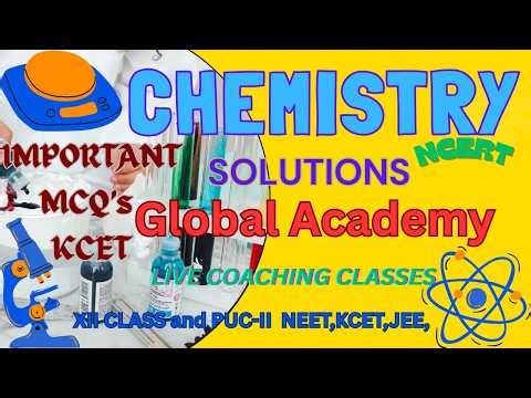 Solution Class 12 & PUC II | MCQ's| KCET| Shaikh Sir Chemistry | NEET| JEE | 2026-27 |Global Academy