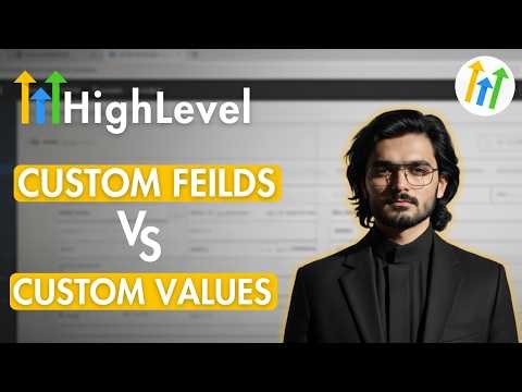 Custom Fields vs Custom Values in GoHighLevel | Complete Tutorial | GHL 2026