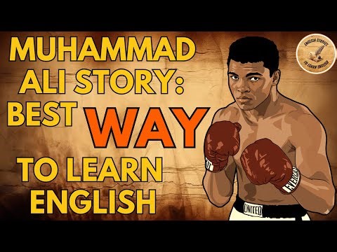 Muhammad Ali Story: The Best Way to Learn English
