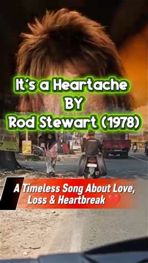 It’s a Heartache – Rod Stewart | A Timeless Song About Love, Loss & Heartbreak #music #lyrics