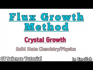 Flux Growth Method for a single crystal growth. Solid State Chemistry. @GTScienceTutorial