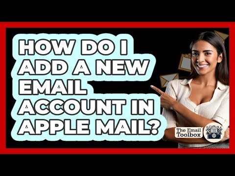 How Do I Add A New Email Account In Apple Mail?